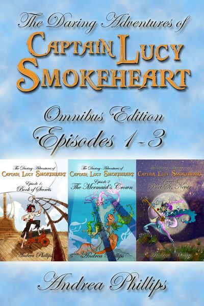 Produktbild: Lucy Smokeheart Omnibus Edition: Episodes 1-3 (The Daring Adventures of Captain Lucy Smokeheart)