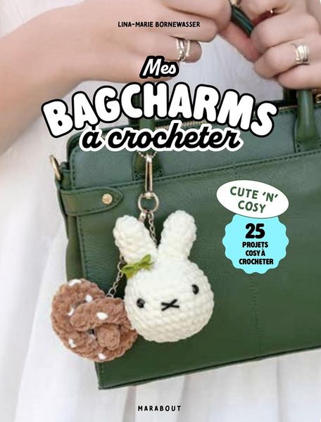 Produktbild: Mes bagcharms &agrave; crocheter : 25 projets cosy &agrave; crocheter