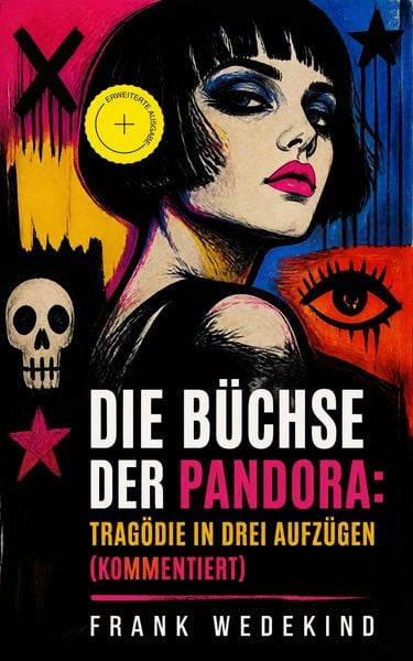 Produktbild: Die B&uuml;chse der Pandora: Trag&ouml;die in drei Aufz&uuml;gen (Kommentiert)