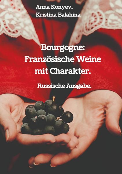 Produktbild: Bourgogne: Franz&ouml;sische Weine mit Charakter.
