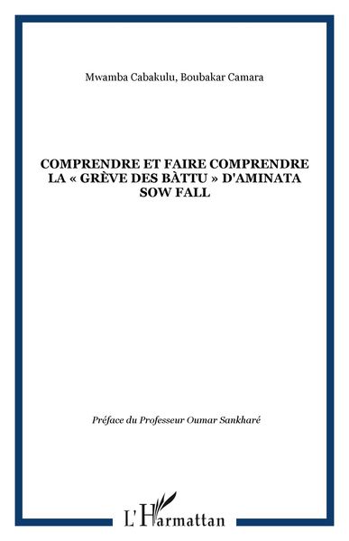 Produktbild: Comprendre Et Faire Comprendre La &laquo;gr&egrave;ve des B&agrave;ttu&raquo; D'aminata Sow Fall