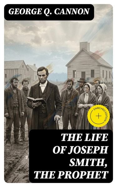 Produktbild: The Life of Joseph Smith, the Prophet