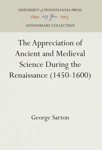Produktbild: The Appreciation of Ancient and Medieval Science During the Renaissance (1450-1600)