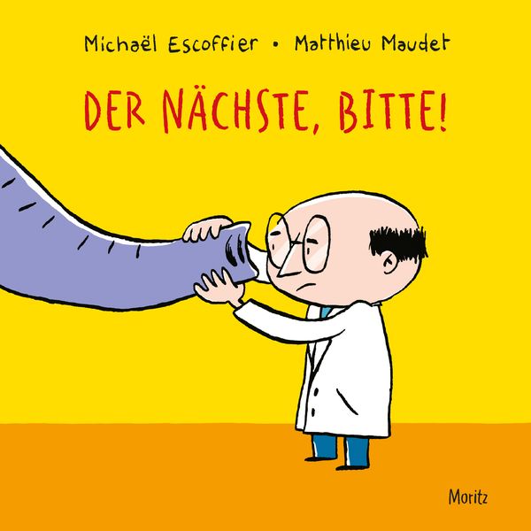 Der Nächste, bitte!, Gebundene Ausgabe von Michael Escoffier, Moritz, 978-3-89565-403-9