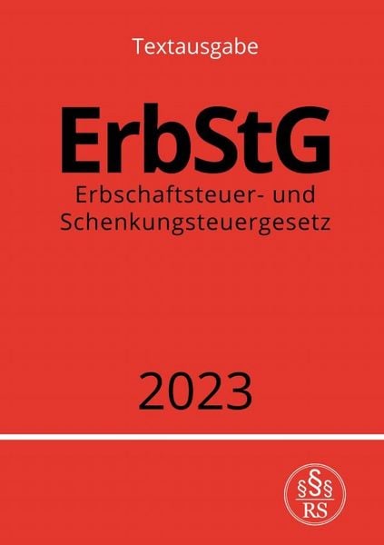 Produktbild: Erbschaftsteuer- und Schenkungsteuergesetz - ErbStG 2023