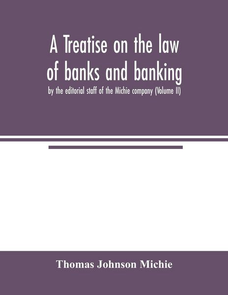 Produktbild: A treatise on the law of banks and banking, by the editorial staff of the Michie company (Volume II)