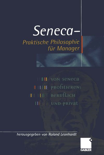 Produktbild: Seneca &mdash; Praktische Philosophie f&uuml;r Manager