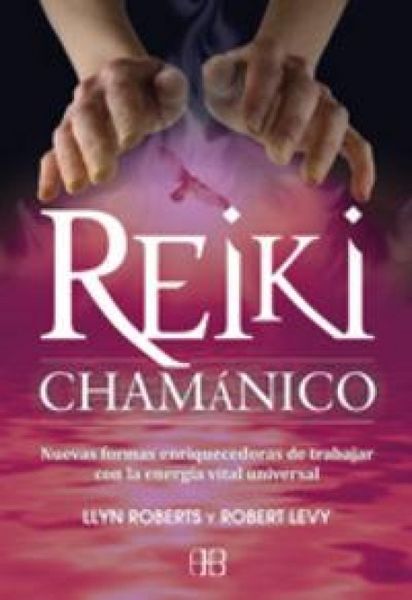 Produktbild: Reiki cham&aacute;nico : nuevas formas enriquecedoras de trabajar con la energ&iacute;a vital universal