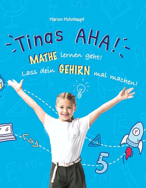 Produktbild: Tinas AHA! Eine Geschichte f&uuml;r Sch&uuml;ler &uuml;ber erfolgreiches Lernen.