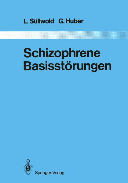 Schizophrene Basisstörungen, Taschenbuch von L. Süllwold , G. Huber, Springer Berlin, 9783642828430