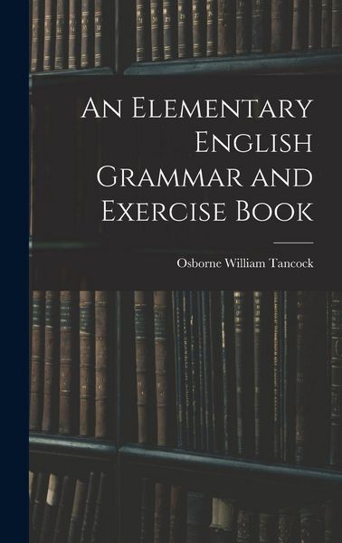 Produktbild: An Elementary English Grammar and Exercise Book