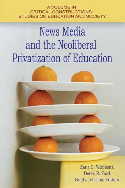 Produktbild: News Media and the Neoliberal Privatization of Education