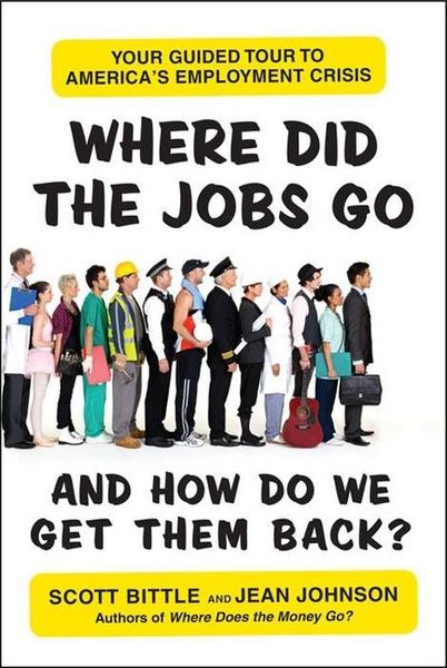 Produktbild: Where Did the Jobs Go--and How Do We Get Them Back?