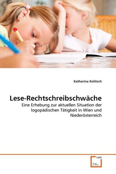 Kolitsch, K: Lese-Rechtschreibschwäche, Taschenbuch von Katharina Kolitsch, VDM, 9783639368376