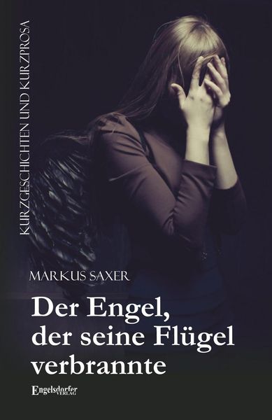 Produktbild: Der Engel, der seine Fl&uuml;gel verbrannte