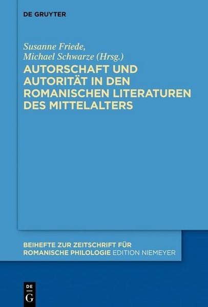 Produktbild: Autorschaft und Autorit&auml;t in den romanischen Literaturen des Mittelalters