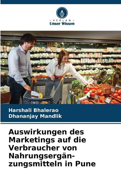 Produktbild: Auswirkungen des Marketings auf die Verbraucher von Nahrungserg&auml;n-zungsmitteln in Pune