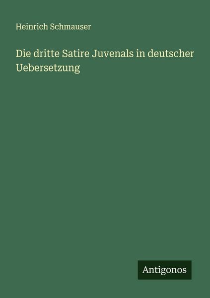 Produktbild: Die dritte Satire Juvenals in deutscher Uebersetzung