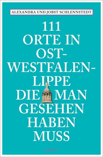 Produktbild: 111 Orte in Ost-Westfalen-Lippe, die man gesehen haben muss