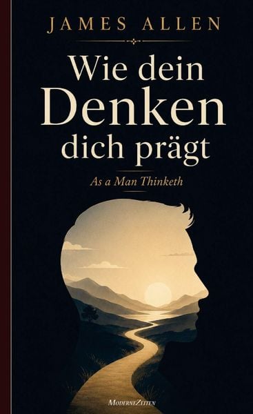 Produktbild: Wie dein Denken dich pr&auml;gt (As a Man Thinketh)