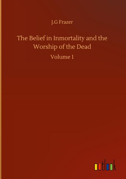 Produktbild: The Belief in Inmortality and the Worship of the Dead