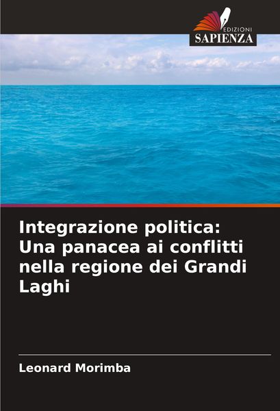 Produktbild: Integrazione politica: Una panacea ai conflitti nella regione dei Grandi Laghi