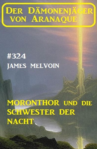 Produktbild: Moronthor und die Schwester der Nacht: Der D&auml;monenj&auml;ger von Aranaque 324