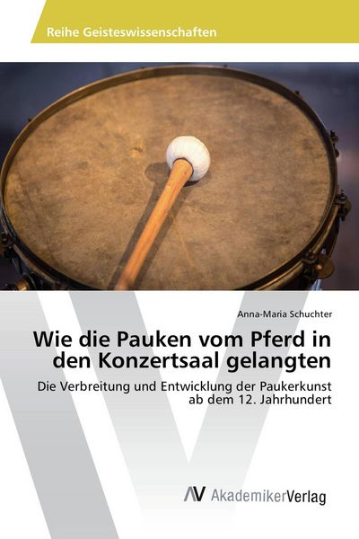 Produktbild: Wie die Pauken vom Pferd in den Konzertsaal gelangten