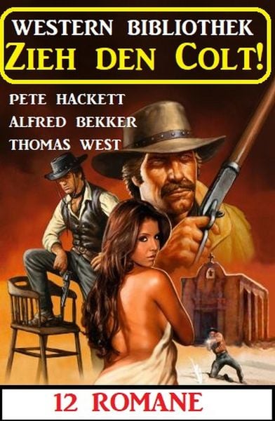 Produktbild: Zieh den Colt! Western Bibliothek 12 Romane