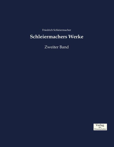 Schleiermachers Werke, Taschenbuch von Friedrich Schleiermacher, Verlag der Wissenschaften, 9783957007551