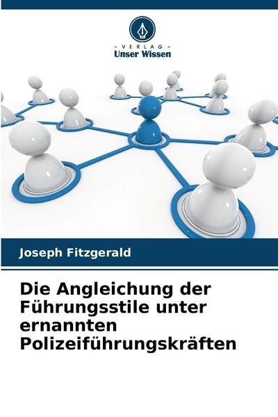 Produktbild: Die Angleichung der F&uuml;hrungsstile unter ernannten Polizeif&uuml;hrungskr&auml;ften