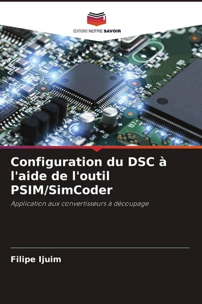 Produktbild: Configuration du DSC &agrave; l'aide de l'outil PSIM/SimCoder