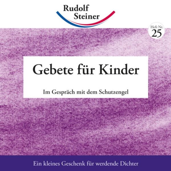 Gebete für Kinder, Geheftet von Rudolf Steiner, Rudolf Steiner, 978-3-86772-225-4