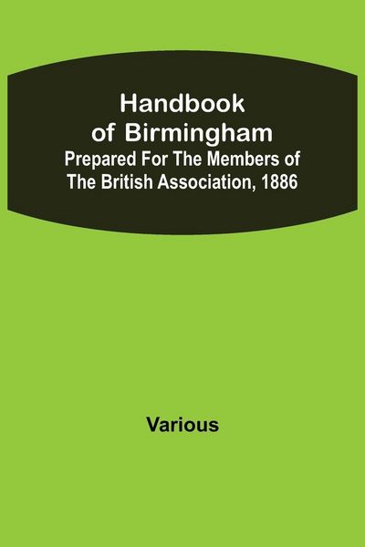 Produktbild: Handbook of Birmingham; Prepared for the Members of the British Association, 1886