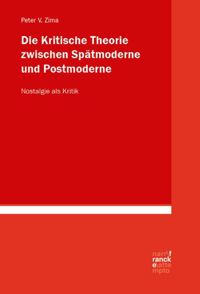 Produktbild: Die Kritische Theorie zwischen Sp&auml;tmoderne und Postmoderne: Nostalgie als Kritik