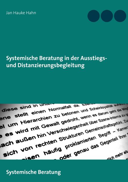 Systemische Beratung in der Ausstiegs- und Distanzierungsbegleitung, Taschenbuch von Jan Hauke Hahn, BoD – Books on Demand, 9783750430655