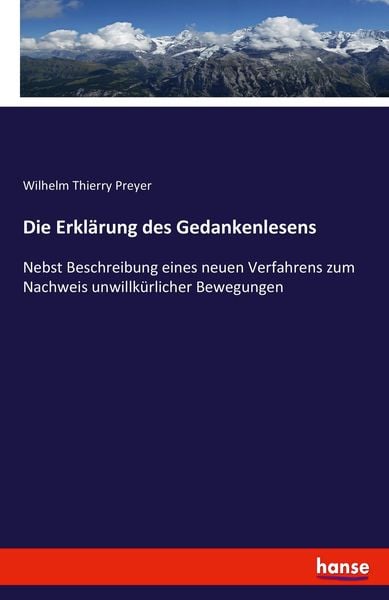 Die Erklärung des Gedankenlesens, Taschenbuch von Wilhelm Thierry Preyer, Hansebooks, 9783743495425