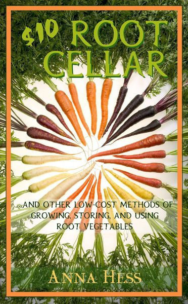 Produktbild: $10 Root Cellar: And Other Low-Cost Methods of Growing, Storing, and Using Root Vegetables