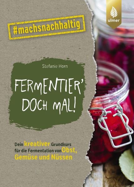 Fermentier' doch mal!, Taschenbuch von Stefanie Horn, Verlag Eugen Ulmer, 9783818620684