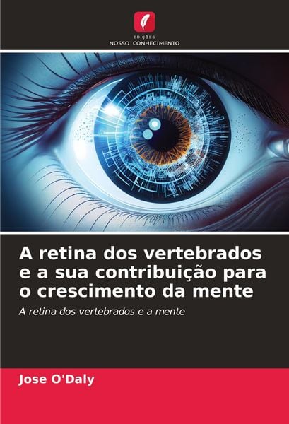 Produktbild: A retina dos vertebrados e a sua contribui&ccedil;&atilde;o para o crescimento da mente