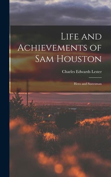Produktbild: Life and Achievements of Sam Houston: Hero and Statesman