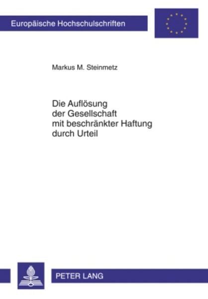 Produktbild: Die Aufl&ouml;sung der Gesellschaft mit beschr&auml;nkter Haftung durch Urteil