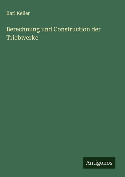 Produktbild: Berechnung und Construction der Triebwerke