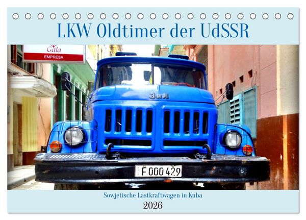LKW Oldtimer der UdSSR - Sowjetische Lastkraftwagen in Kuba (Tischkalender 2026 DIN A5 quer), CALVENDO Monatskalender