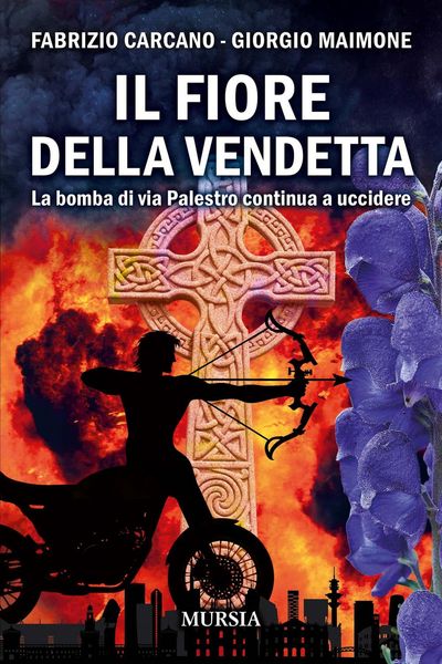 Produktbild: Il fiore della vendetta. La bomba di via Palestro continua ad uccidere