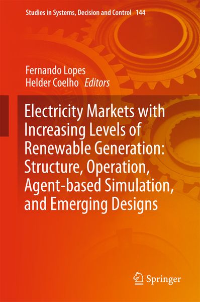 Produktbild: Electricity Markets with Increasing Levels of Renewable Generation: Structure, Operation, Agent-based Simulation, and Emerging Designs