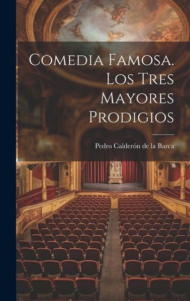 Produktbild: Comedia Famosa. Los Tres Mayores Prodigios