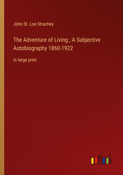 Produktbild: The Adventure of Living ; A Subjective Autobiography 1860-1922