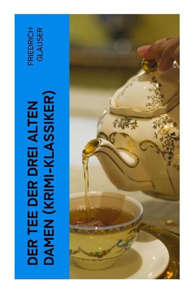 Produktbild: Der Tee der drei alten Damen (Krimi-Klassiker)