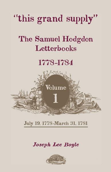 Produktbild: This Grand Supply the Samuel Hodgdon Letterbooks, 1778-1784. Volume 1, July 19, 1778-March 31, 1781